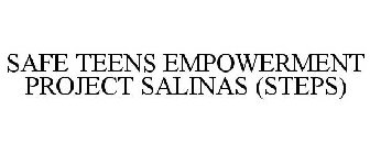 SAFE TEENS EMPOWERMENT PROJECT SALINAS (STEPS)