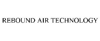 REBOUND AIR TECHNOLOGY