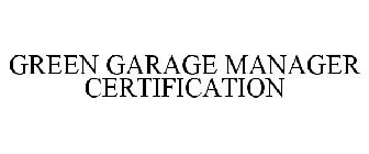 GREEN GARAGE MANAGER CERTIFICATION
