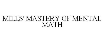 MILLS' MASTERY OF MENTAL MATH