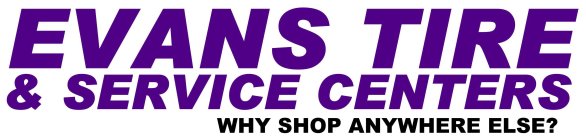 EVANS TIRE & SERVICE CENTERS WHY SHOP ANYWHERE ELS
