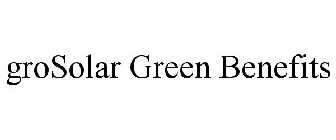 GROSOLAR GREEN BENEFITS