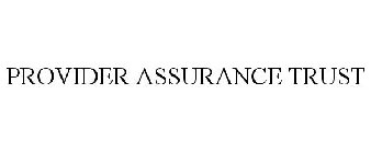 PROVIDER ASSURANCE TRUST