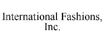 INTERNATIONAL FASHIONS, INC.