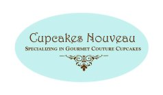 CUPCAKES NOUVEAU SPECIALIZING IN GOURMET COUTURE CUPCAKES