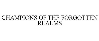 CHAMPIONS OF THE FORGOTTEN REALMS
