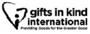 GIFTS IN KIND INTERNATIONAL PROVIDING GOODS FOR THE GREATER GOOD