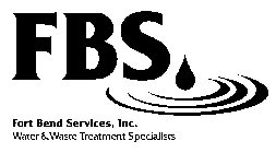 FBS FORT BEND SERVICES, INC. WATER & WASTE TREATMENT SPECIALISTS
