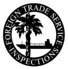 FOREIGN TRADE SERVICE INSPECTIONS