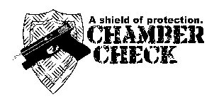 A SHIELD OF PROTECTION. CHAMBER CHECK