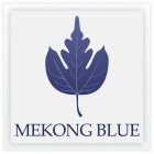 MEKONG BLUE