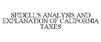 SPIDELL'S ANALYSIS AND EXPLANATION OF CALIFORNIA TAXES