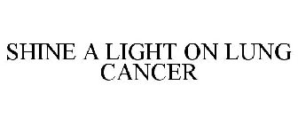 SHINE A LIGHT ON LUNG CANCER