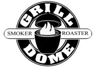 GRILL DOME SMOKER ROASTER