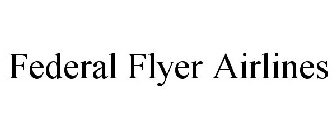 FEDERAL FLYER AIRLINES