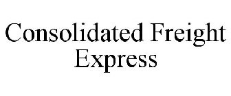 CONSOLIDATED FREIGHT EXPRESS