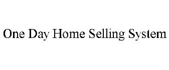 ONE DAY HOME SELLING SYSTEM