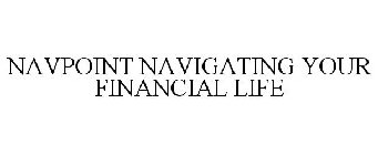 NAVPOINT NAVIGATING YOUR FINANCIAL LIFE