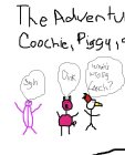 THE ADVENTURES OF COOCHIE, PIGGY, AND THE CHICKENHEAD SIGH OINK WHAT'S WRONG WITH COOCH?