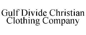GULF DIVIDE CHRISTIAN CLOTHING COMPANY