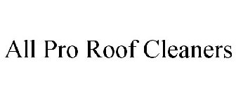ALL PRO ROOF CLEANERS
