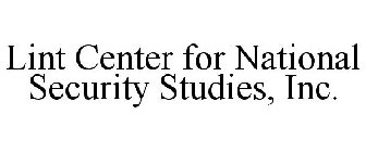 LINT CENTER FOR NATIONAL SECURITY STUDIES, INC.