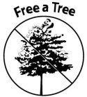 FREE A TREE