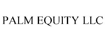 PALM EQUITY LLC