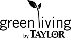 GREEN LIVING BY TAYLOR