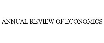 ANNUAL REVIEW OF ECONOMICS