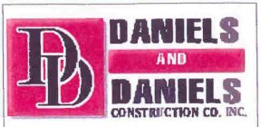 DD DANIELS AND DANIELS CONSTRUCTION CO., INC.