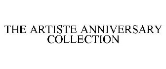 THE ARTISTE ANNIVERSARY COLLECTION