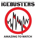 ICEBUSTERS AMAZING TO WATCH