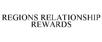REGIONS RELATIONSHIP REWARDS