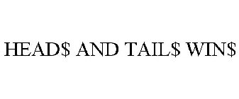 HEAD$ AND TAIL$ WIN$