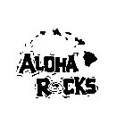 ALOHA ROCKS