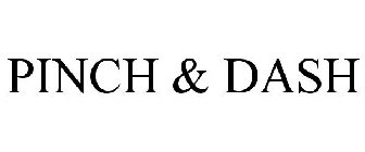 PINCH & DASH