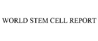 WORLD STEM CELL REPORT