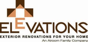 ELEVATIONS EXTERIOR RENOVATIONS FOR YOUR HOME AN AIROOM FAMILY COMPANY