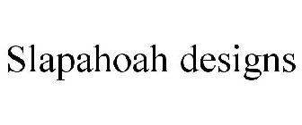 SLAPAHOAH DESIGNS