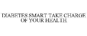 DIABETES SMART TAKE CHARGE OF YOUR HEALTH