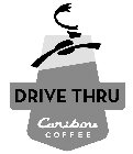 DRIVE THRU CARIBOU COFFEE