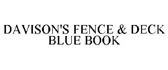 DAVISON'S FENCE & DECK BLUE BOOK