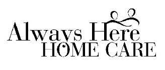 ALWAYS HERE HOME CARE