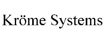 KRÖME SYSTEMS