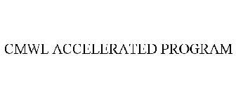 CMWL ACCELERATED PROGRAM