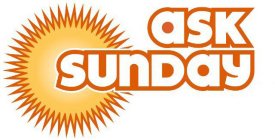 ASK SUNDAY