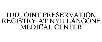 HJD JOINT PRESERVATION REGISTRY AT NYU LANGONE MEDICAL CENTER