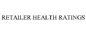 RETAILER HEALTH RATINGS