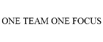 ONE TEAM ONE FOCUS